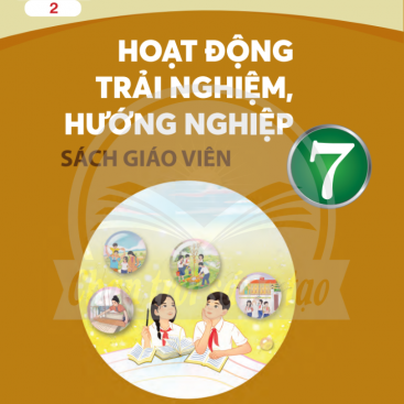 Hoạt động trải nghiệm và hướng nghiệp 7, bản 2 – sách giáo viên – Bộ sách giáo khoa Chân trời sáng tạo